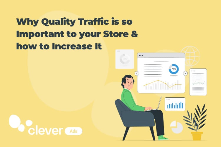 Why Quality Traffic is so Important to your Store & how to Increase It